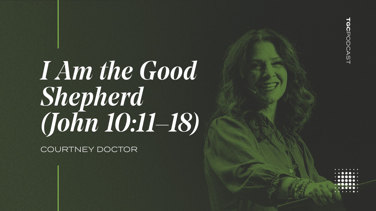 At TGCW24, Courtney Doctor teaches on Jesus’s statement, “I AM the Good ...