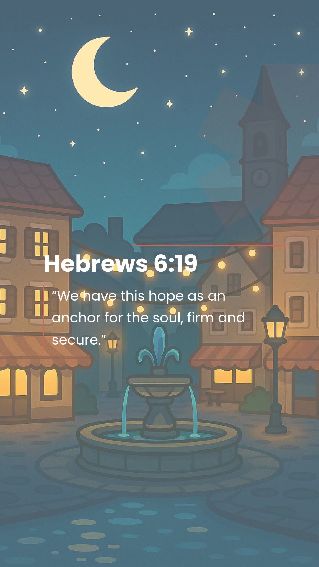 “We have this hope as an anchor for the soul, firm and secure ...