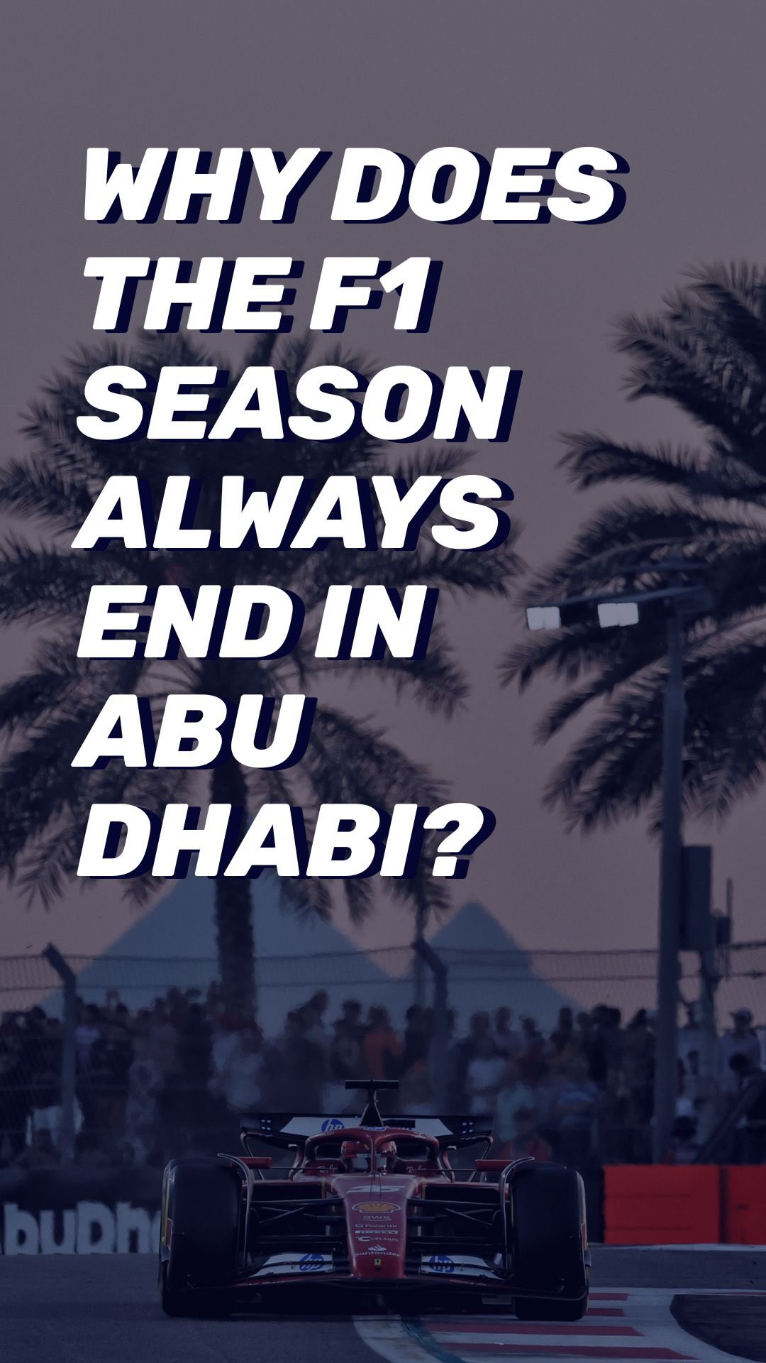 WTF1 - Why does the F1 season always end in Abu Dhabi? 🏎️... | Facebook