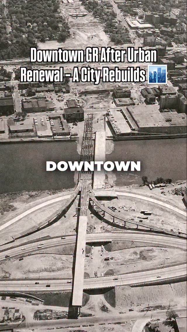 🏙 Downtown GR was reshaped by urban renewal. • Large sections cleared ...