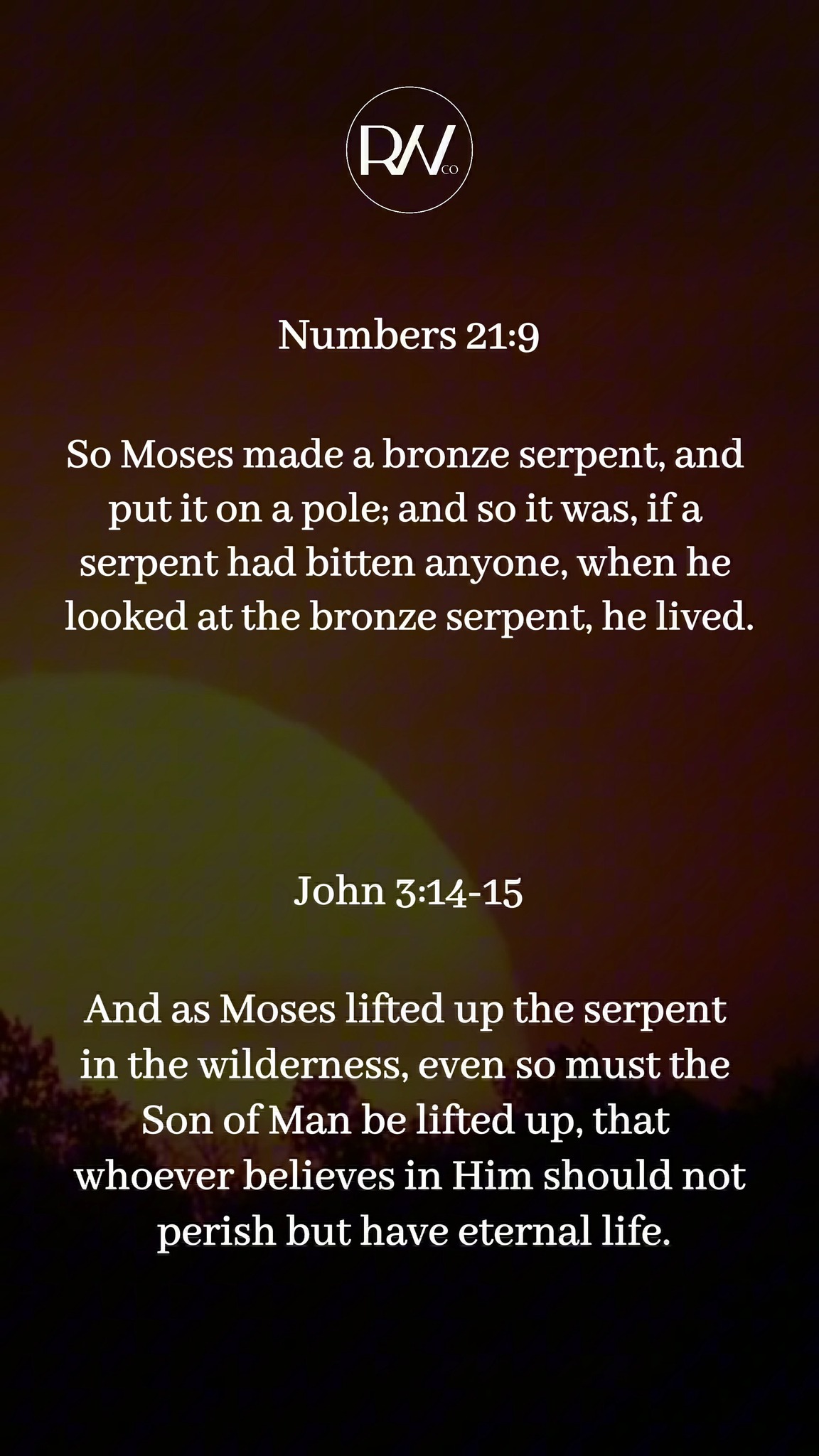 Numbers 21:9 “So Moses made a bronze serpent and put it on a pole. Then ...