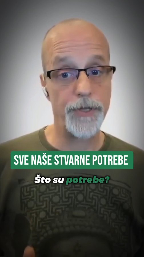 Imaš samo sedam stvarnih potreba. Sve ostalo je u domeni želja. Kad to ...