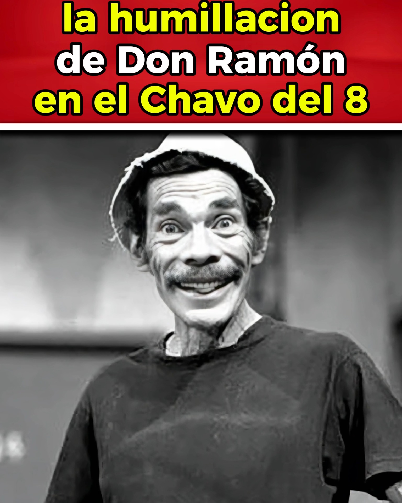 la humillacion de Don Ramon en el Chavo del 8 Esta historia revela una ...