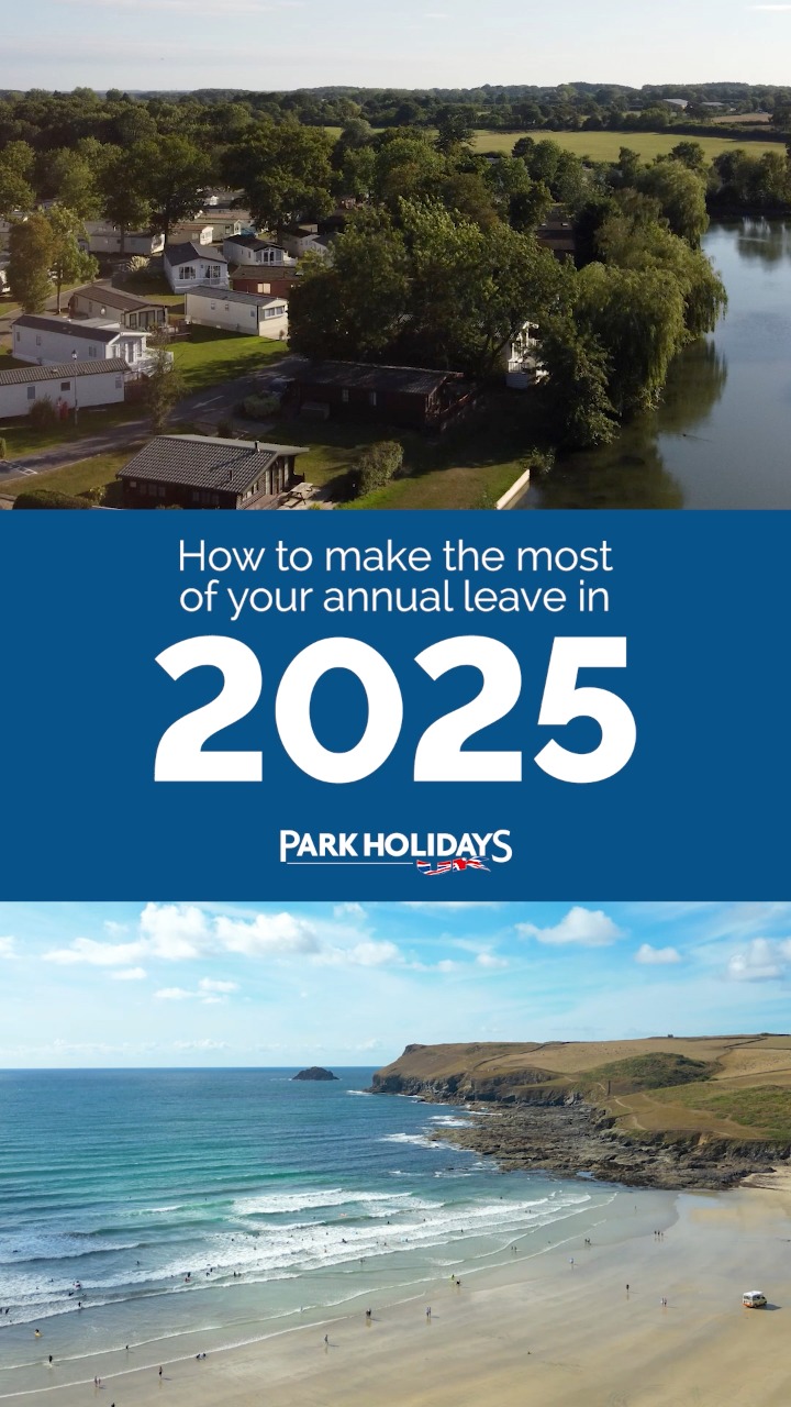 How to maximise your annual leave in 2025 🤩 - Park Holidays UK | Facebook