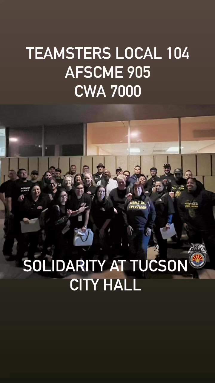 Last night Teamsters Local 104 attended Tucson’s City Council meeting ...
