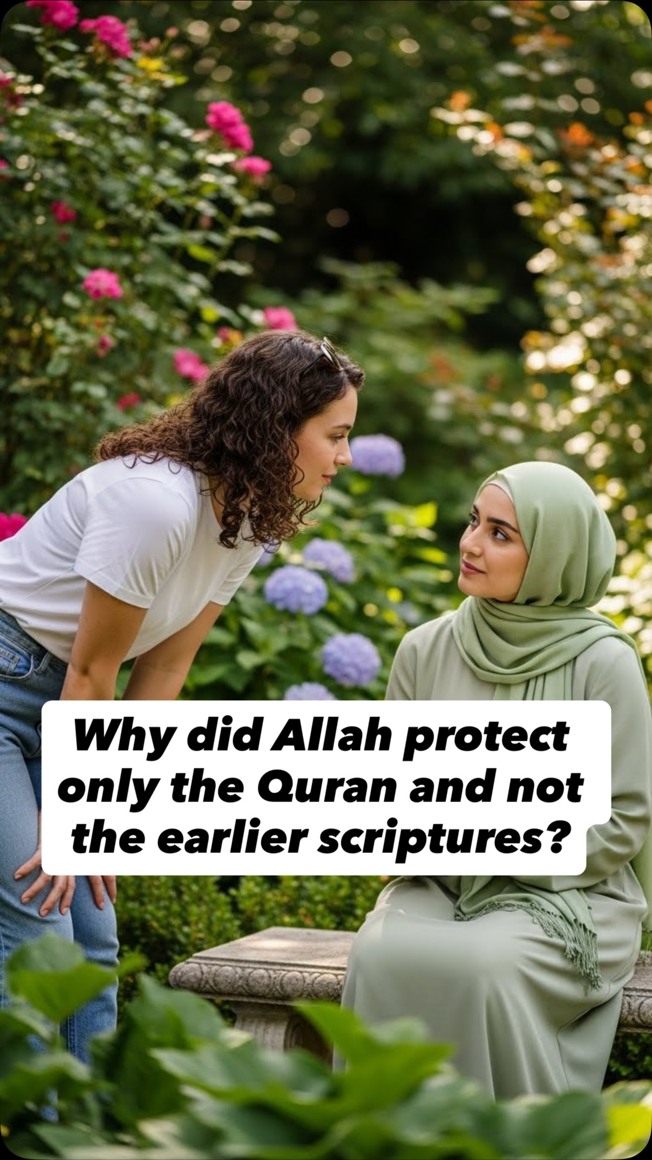 Why did Allah protect only the Quran and not the earlier scriptures ...