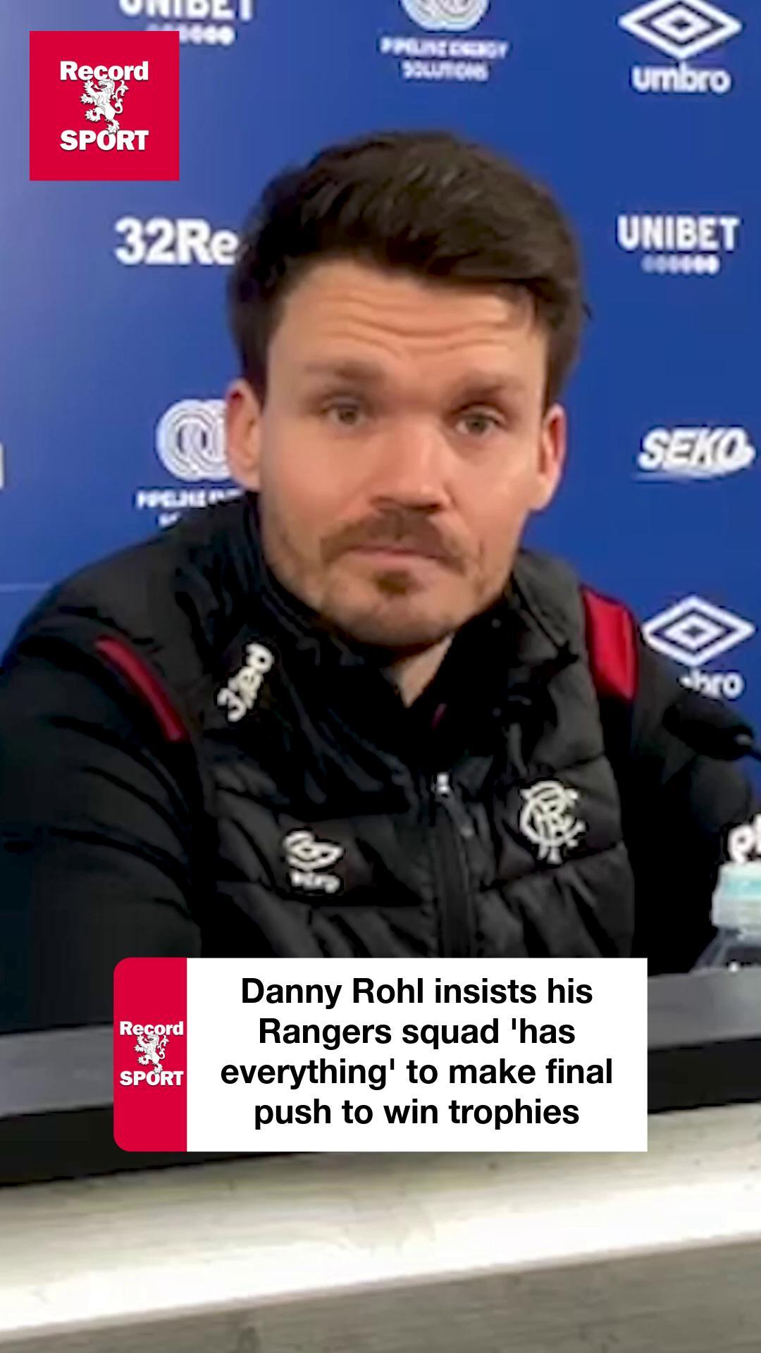 Danny Rohl insists his Rangers squad 'has everything' to make final ...