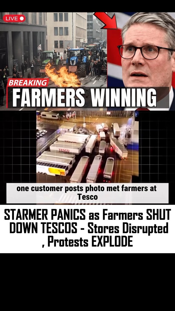 1 MIN AGO Starmer PANICS as Farmers Shut down Tescos Stores Disrupted ...