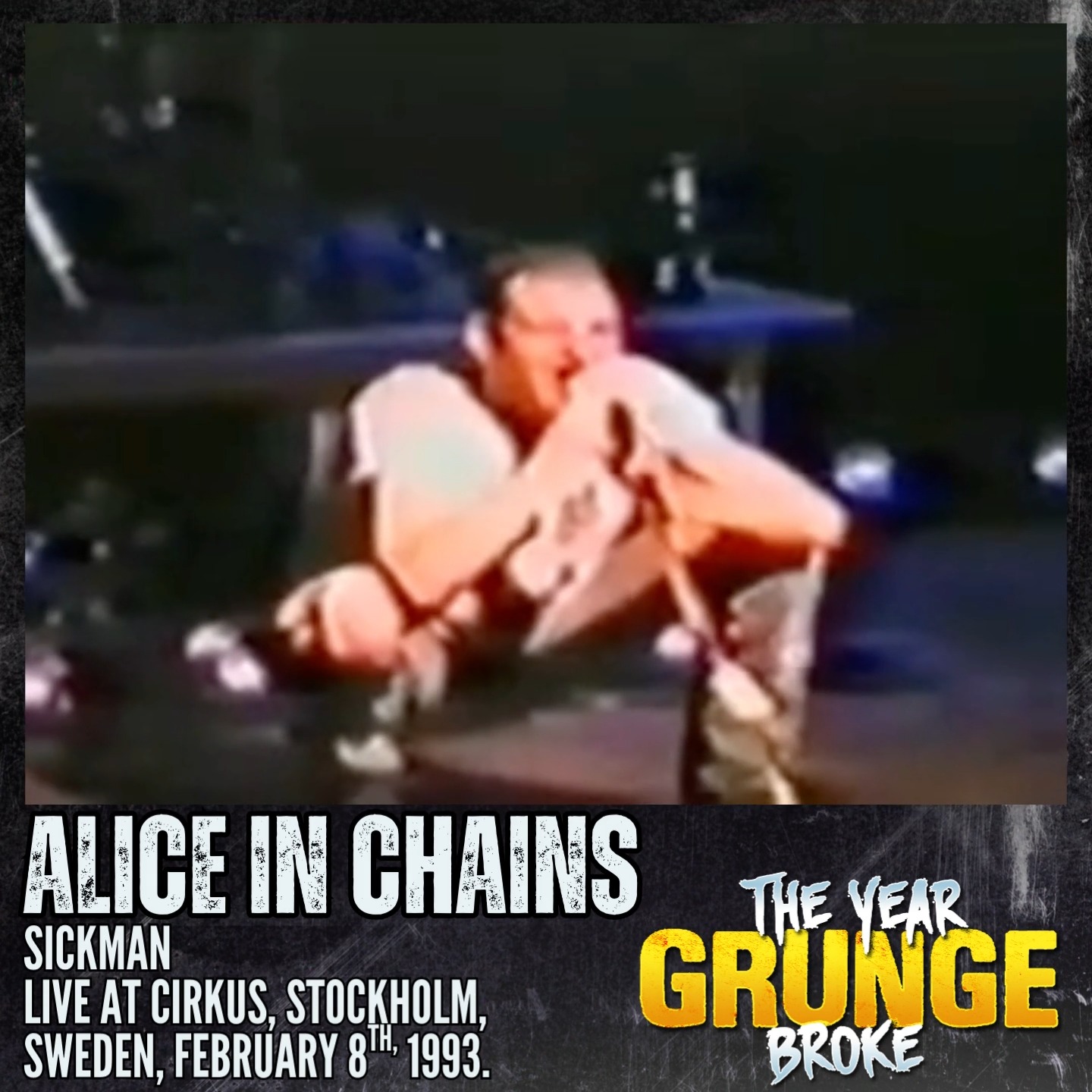ALICE IN CHAINS - Sickman - ON THIS DAY, February 8th, 1993, Live 