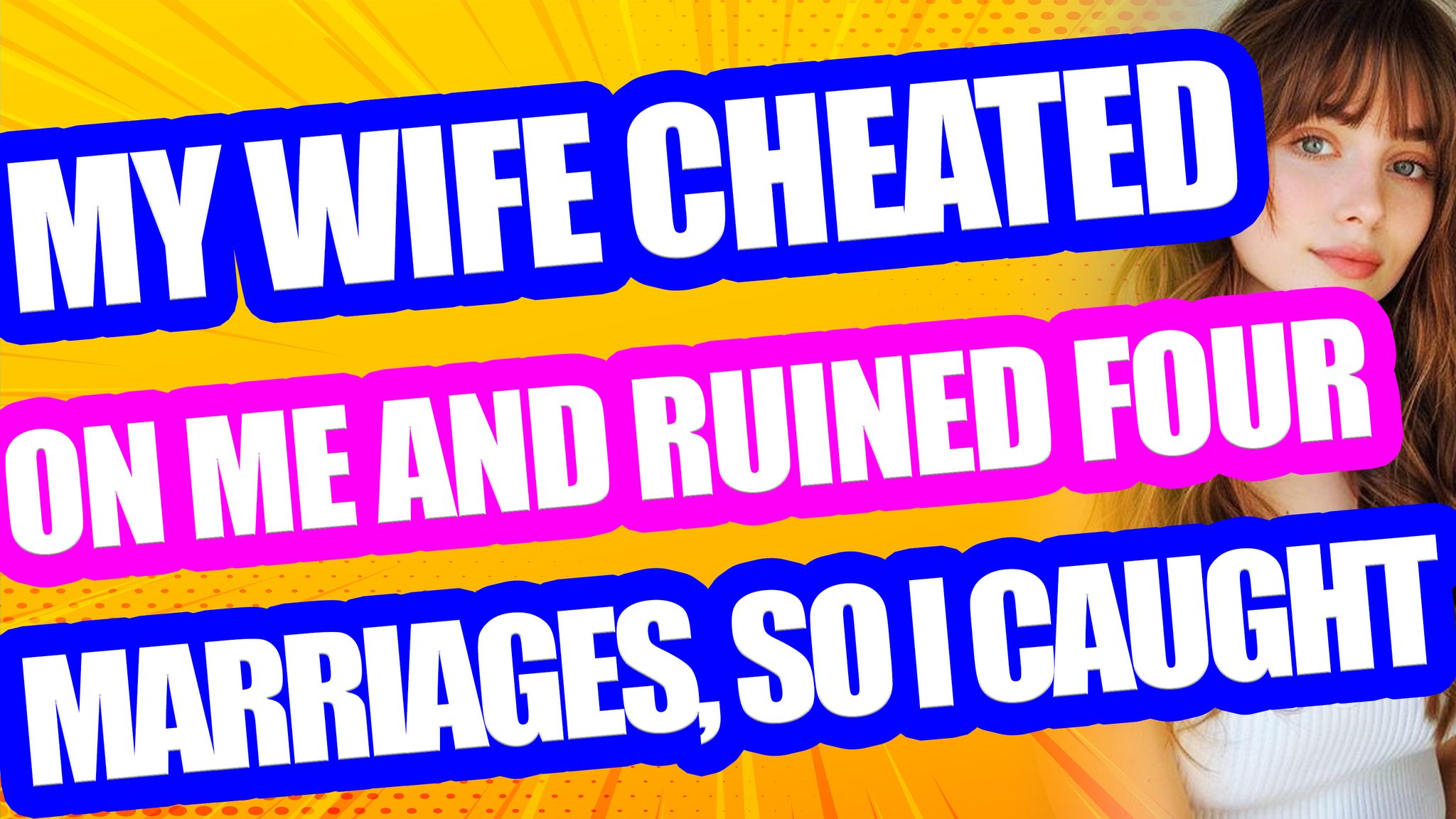 My wife cheated on me and ruined four marriages, so I caught her and ...