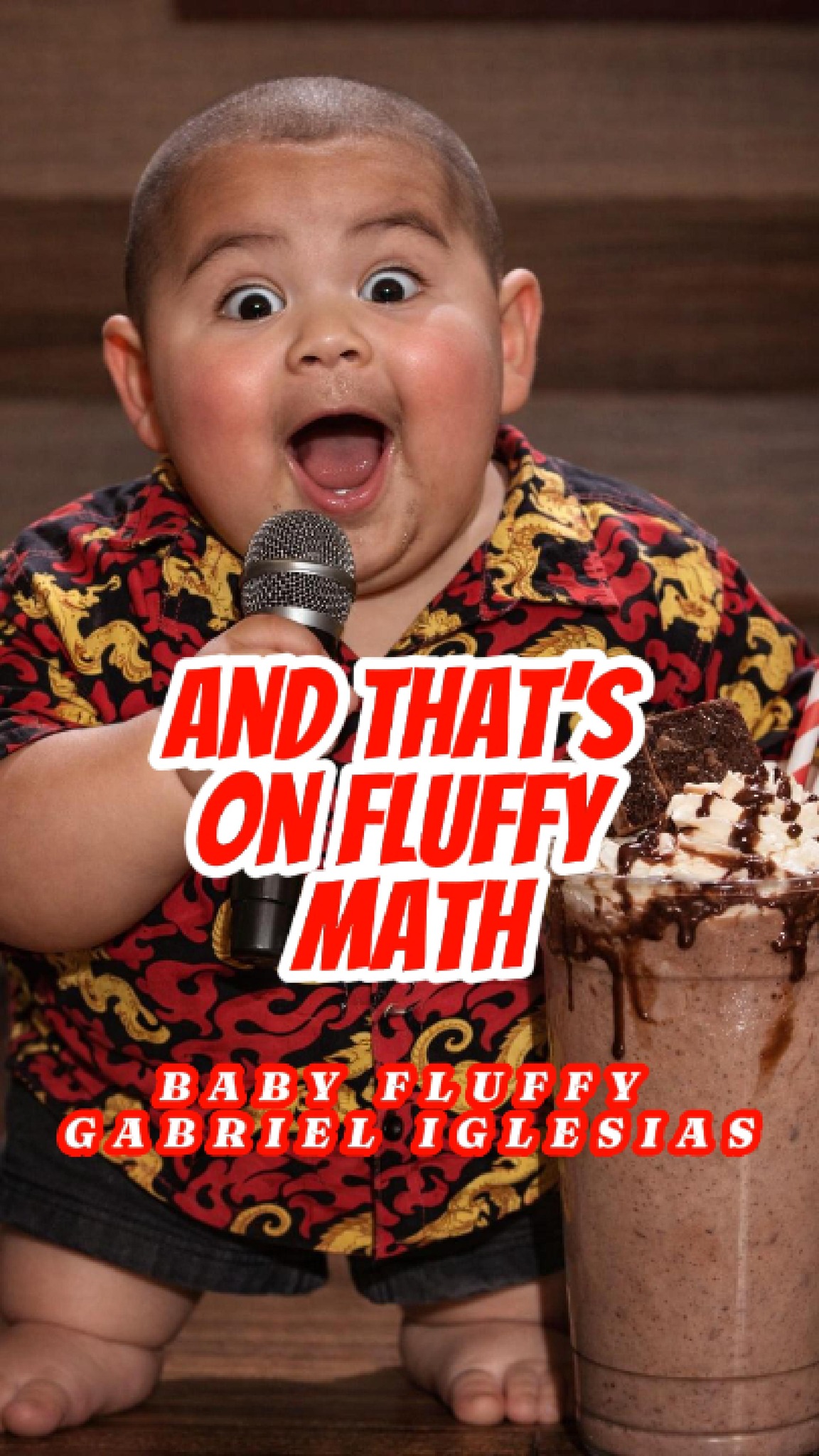 Baby Fluffy Gabriel Iglesias Tries Chocolate Cake Shake And Fluffy Math ...