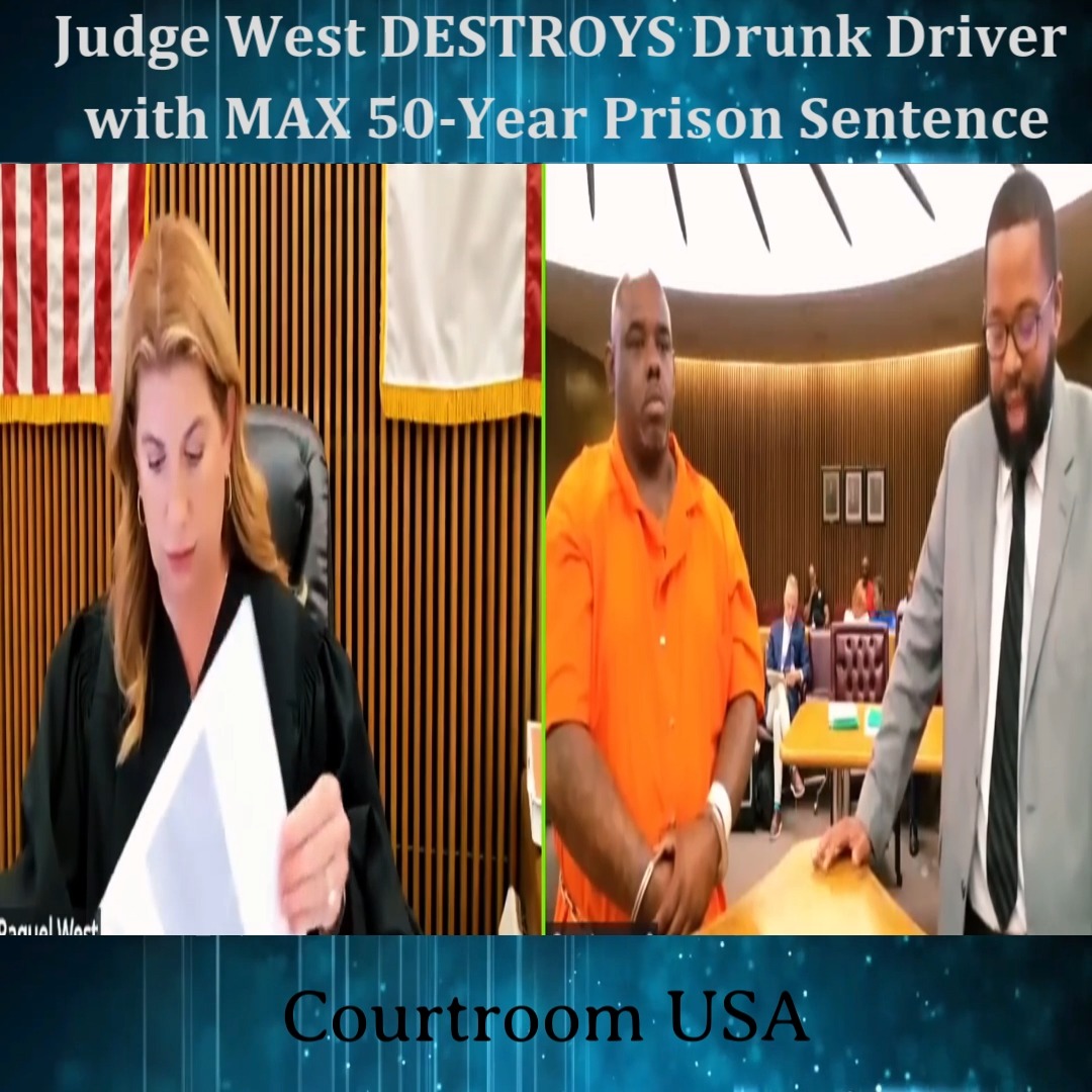 Judge West DESTROYS Drunk Driver with MAX 50-Year Prison Sentence ...