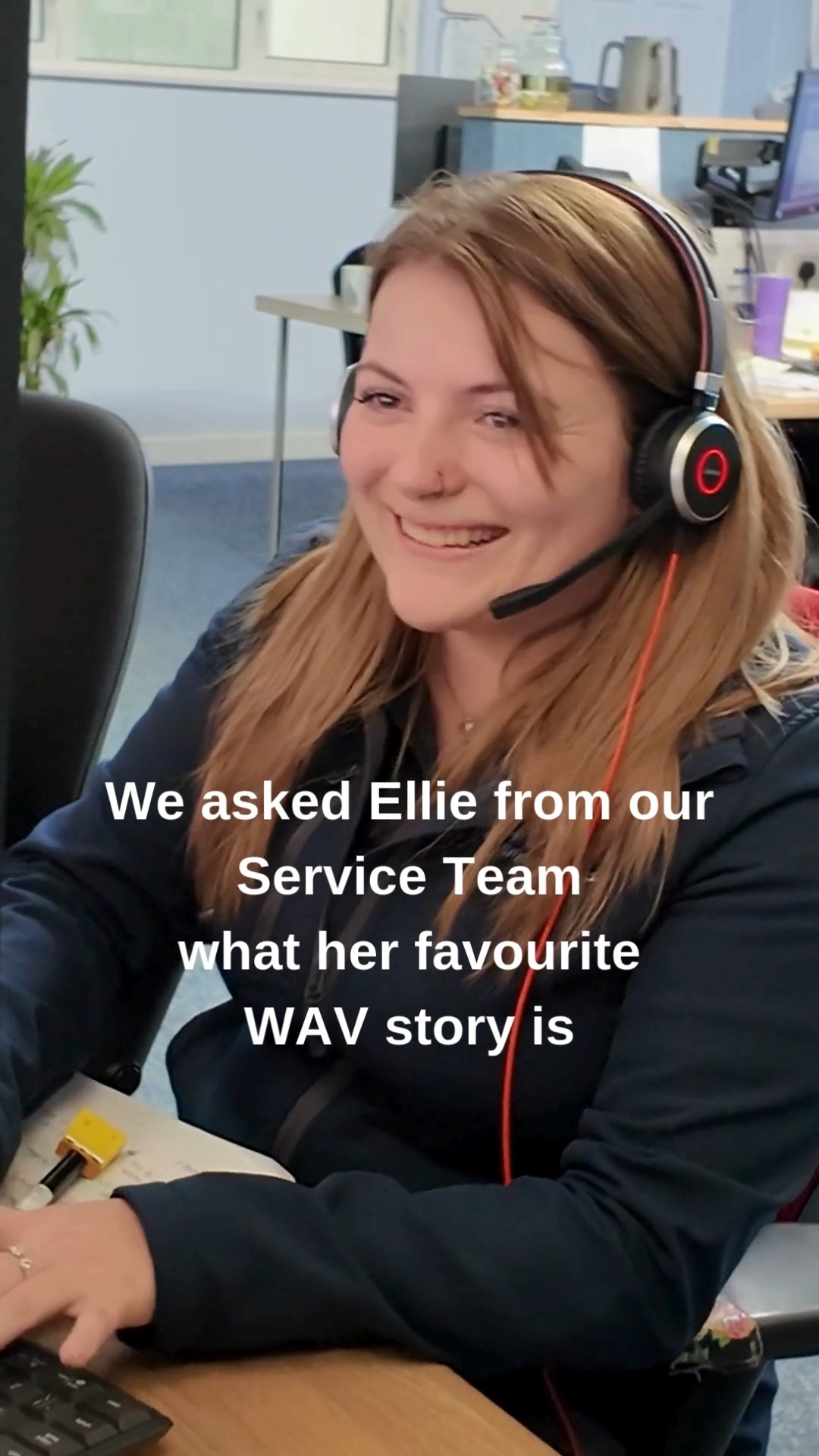 We asked Ellie from our Service team what her favourite WAV story from ...