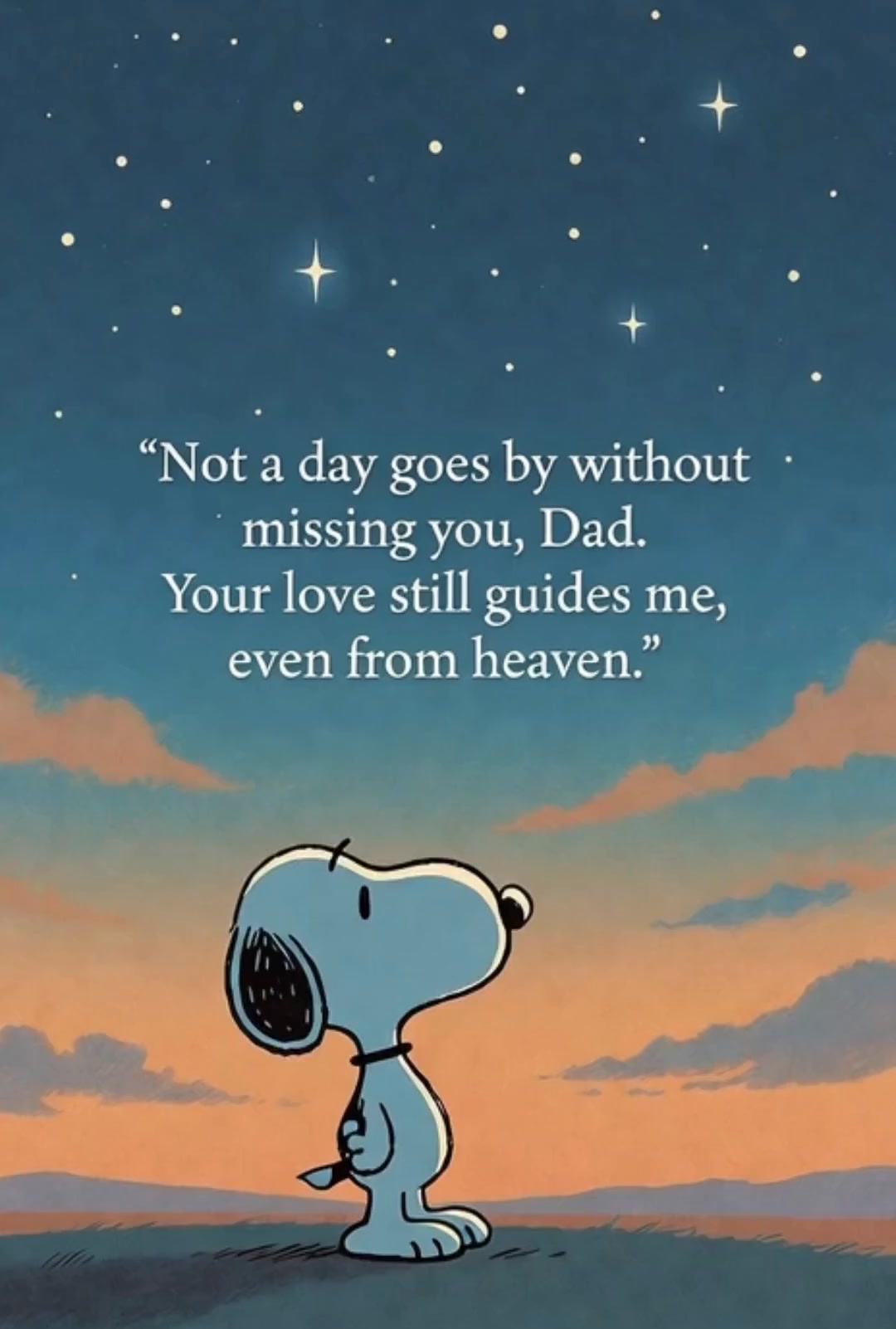 Not a day goes by without missing you, Dad. Your love still guides me ...