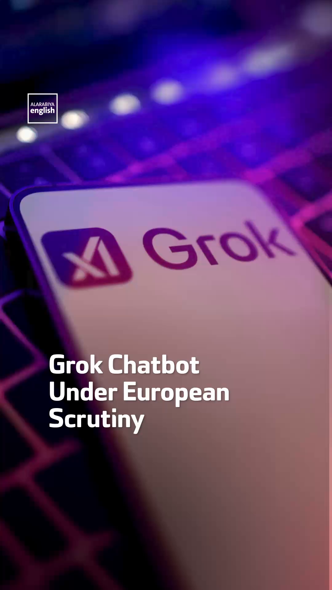 #Grok is under European scrutiny amid privacy investigations targeting ...