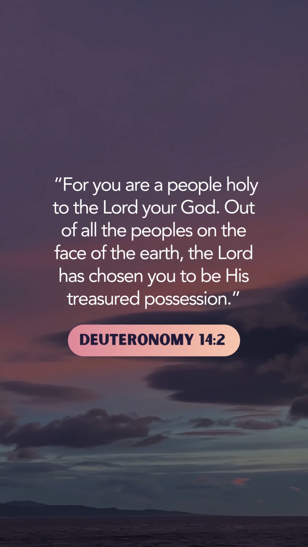 “For you are a people holy to the Lord your God. Out of all the peoples ...