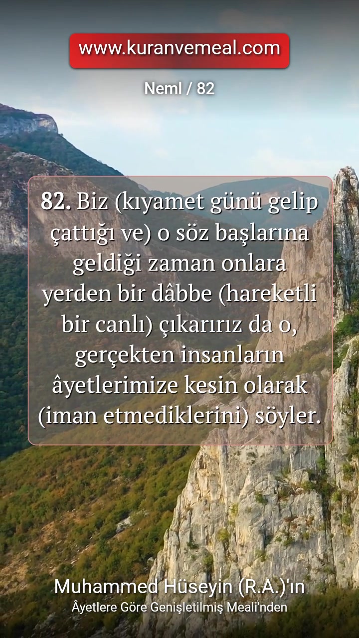 Neml / 82 Biz (kıyamet günü gelip çattığı ve) o söz başlarına geldiği ...