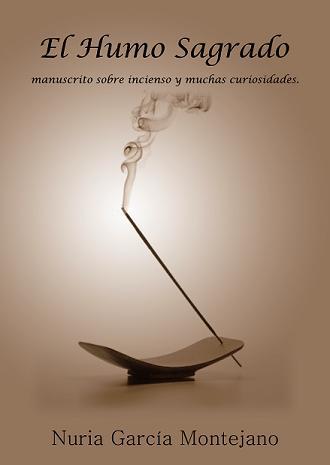 El Humo Sagrado, manuscrito sobre inciensos y muchas curiosidades