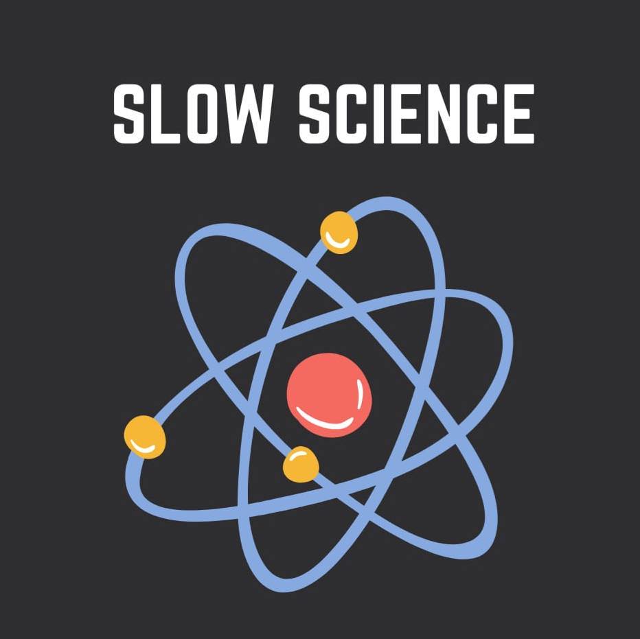 Slow Science