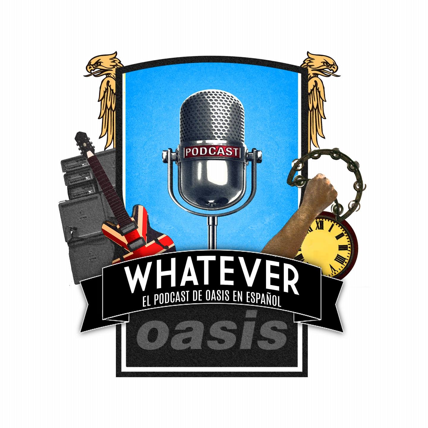 Whatever: el podcast de Oasis en español