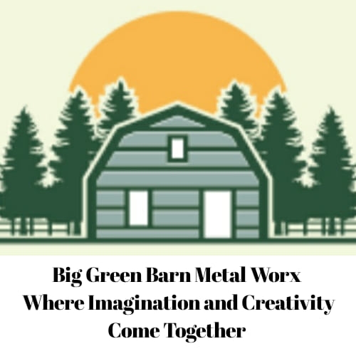 Im looking for a few more... - Big Green Barn Metal Worx | Facebook