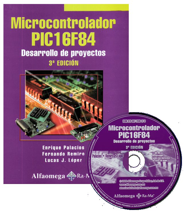 MICROCONTROLADOR PIC16F84. Desarrollo de proyectos