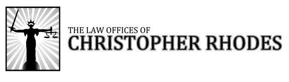 The Law Offices of Christopher Rhodes | Riverside CA