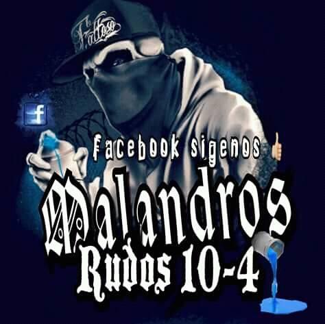 Malandros Rudos 10-4