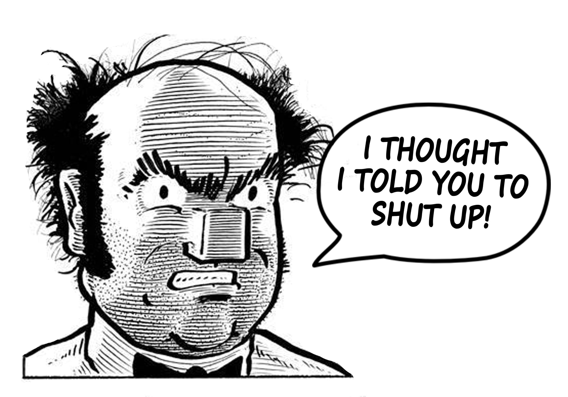 Shut your face and the shut ups