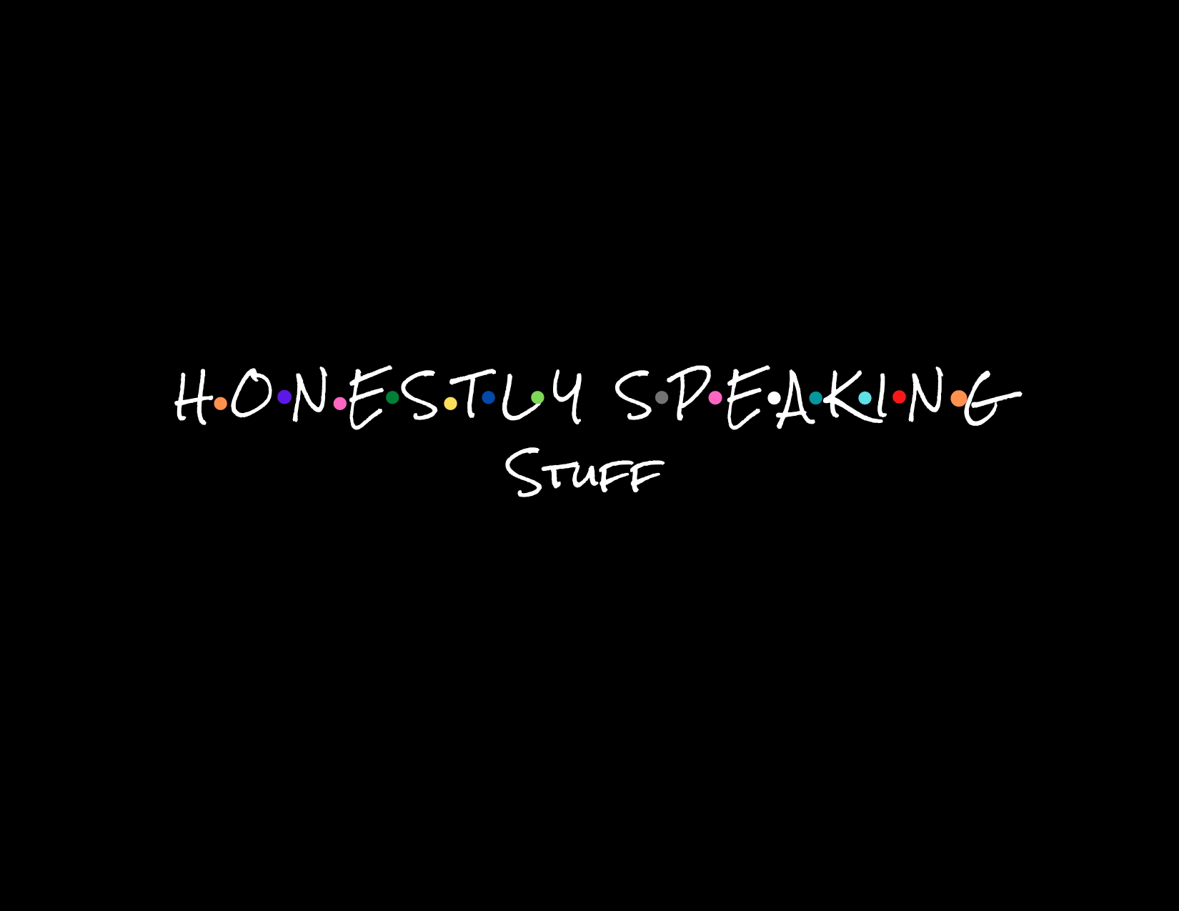 Honestly Speaking Stuff
