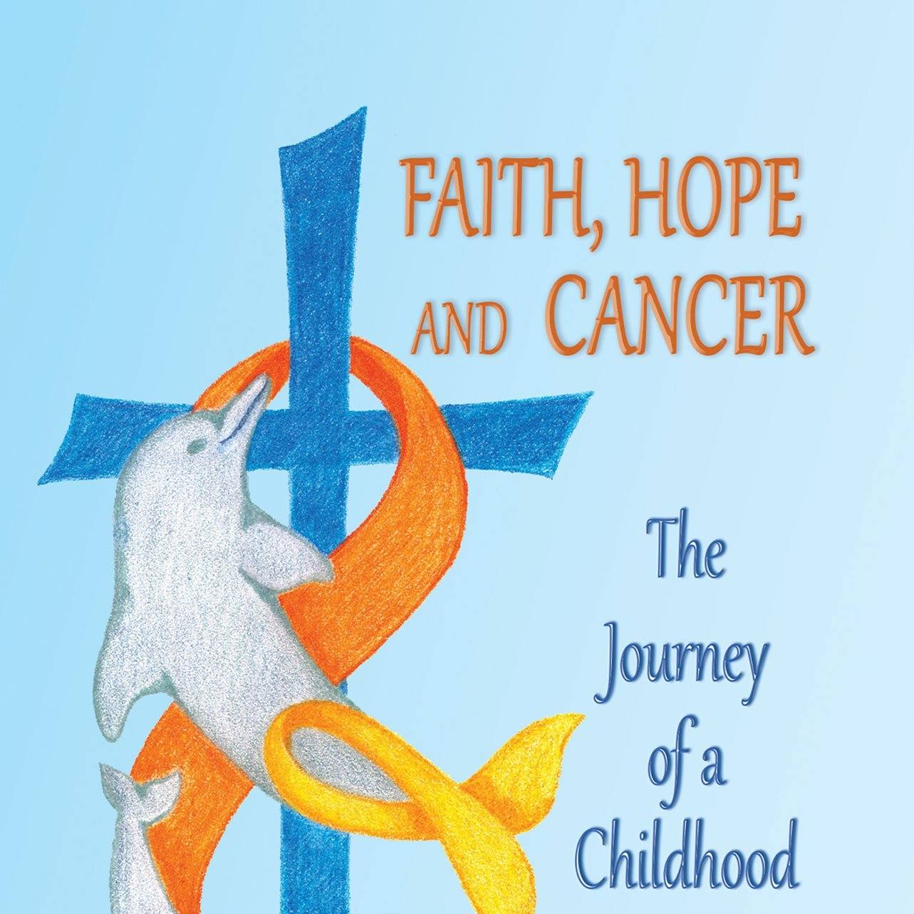 Faith Hope and Cancer