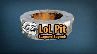 LoL Pit