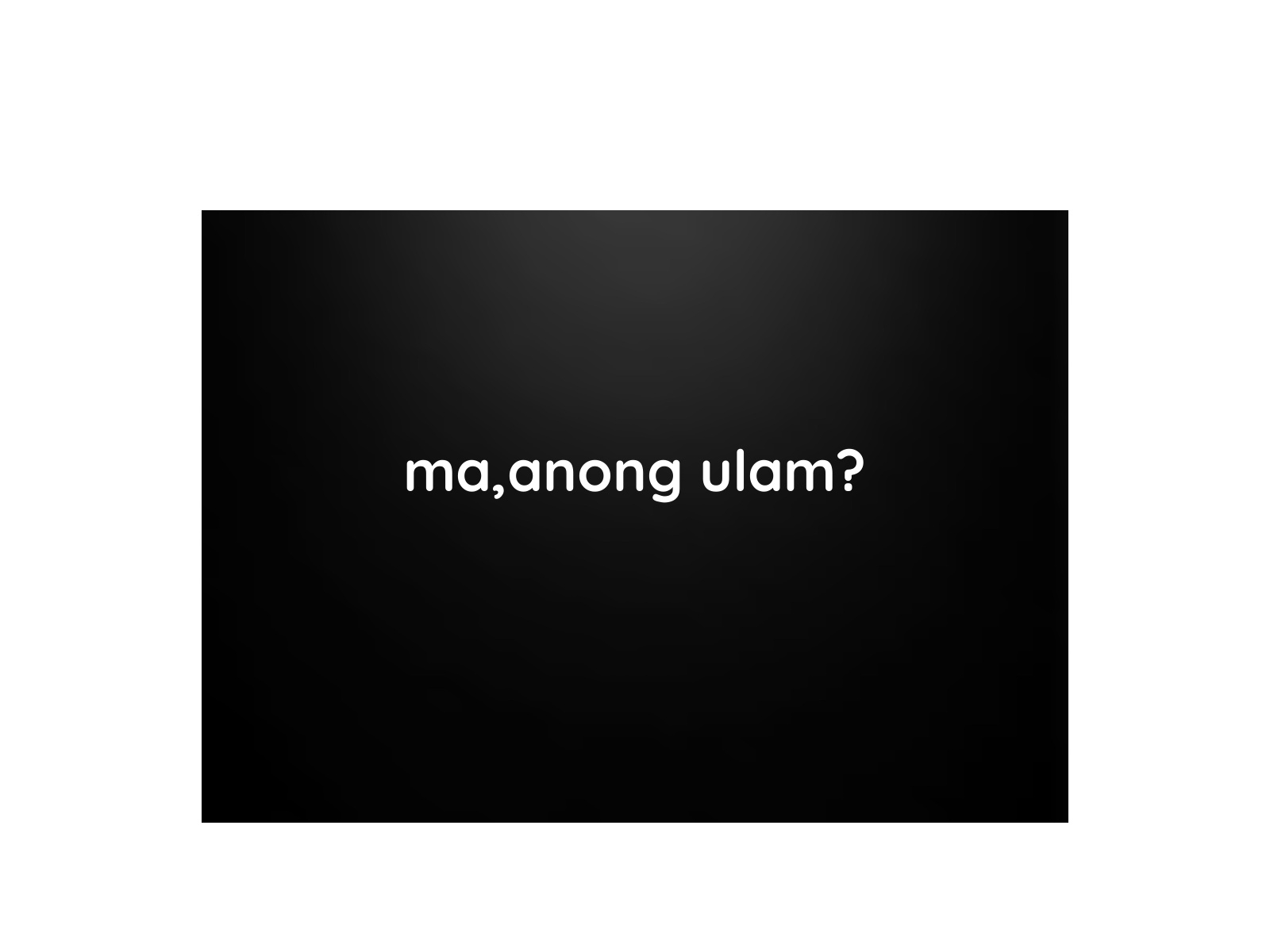 Ma, anong ulam?