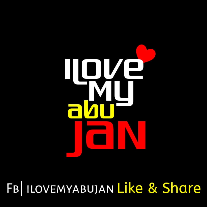 i-love-you-my-abu-jan