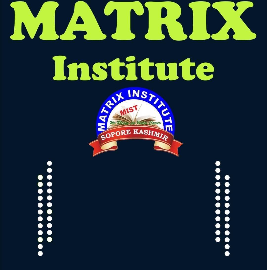 Matrix Institute of Science and Technology | Sopore