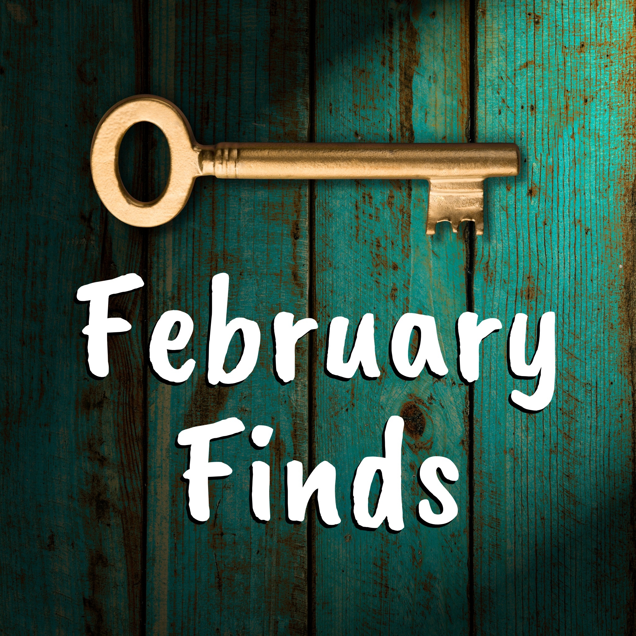 February Finds