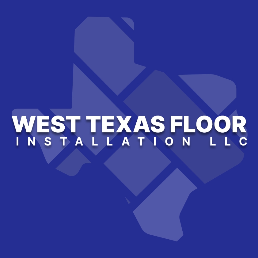 West Texas Floor Installation LLC | San Angelo TX