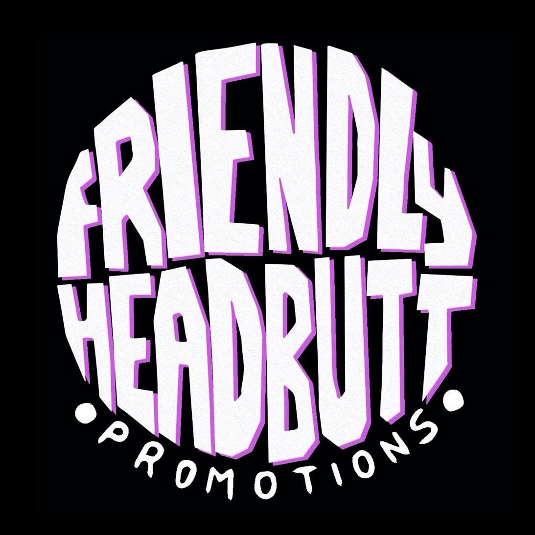 Friendly Headbutt Promotions