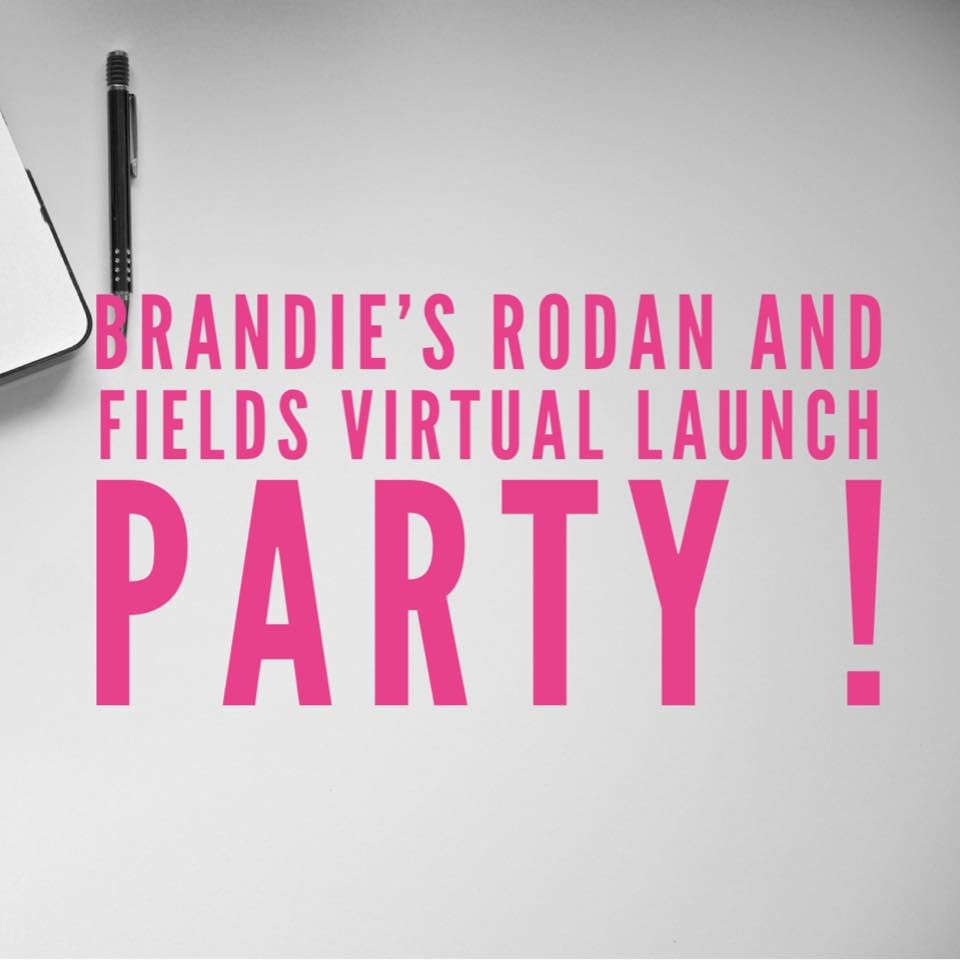 Brandie’s Rodan and Fields Virtual Launch Party