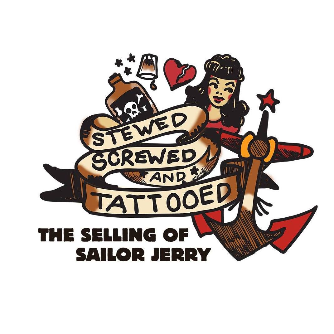 Stewed, Screwed & Tattooed: The Selling of Sailor Jerry
