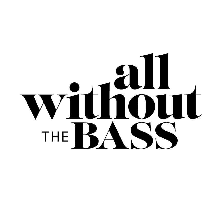 All Without The Bass
