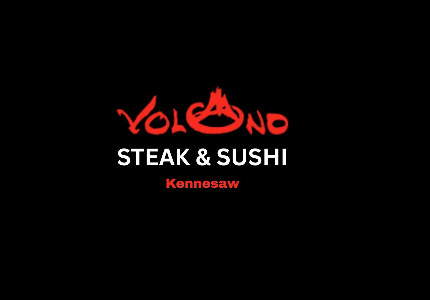 Volcano Steak & Sushi - Kennesaw | Kennesaw GA