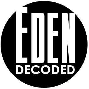 Eden Decoded