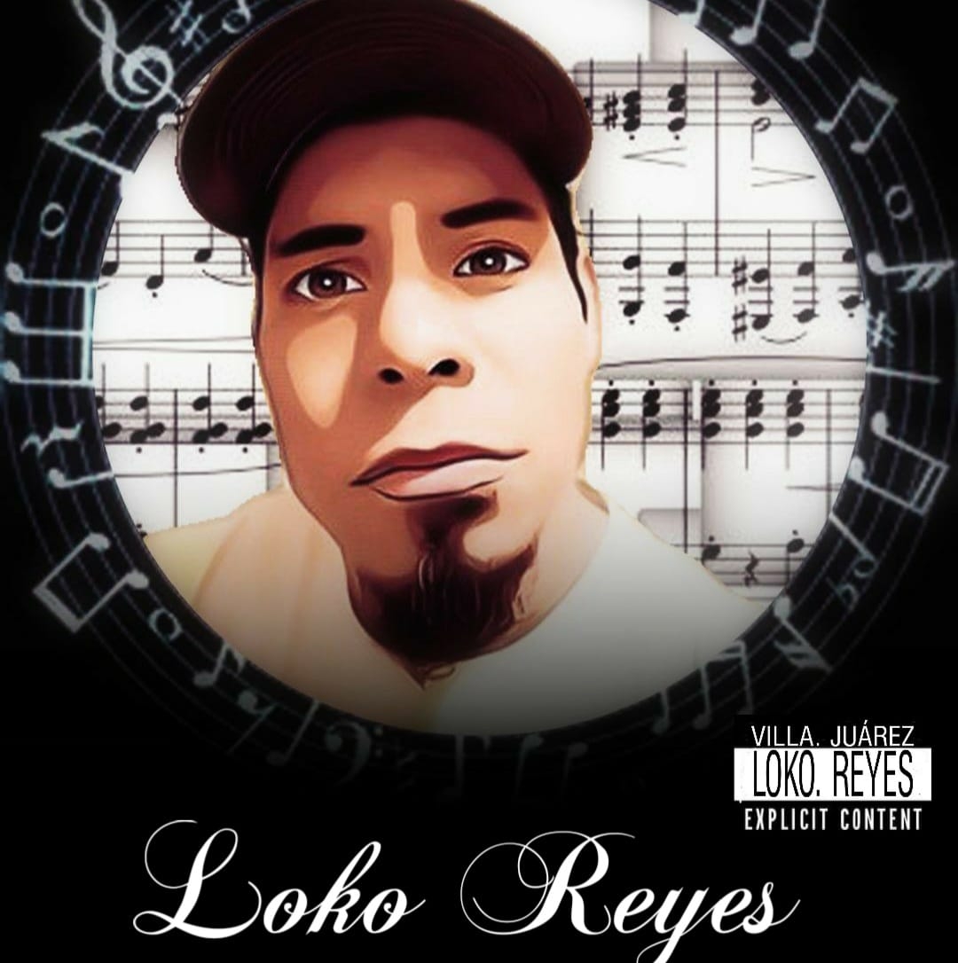 LOKO REYES | Villa Juarez