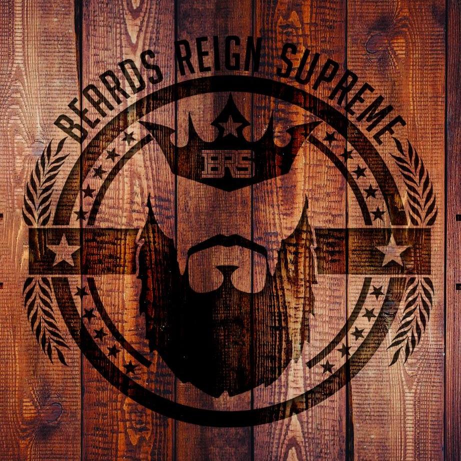 Beards Reign Supreme - BRS