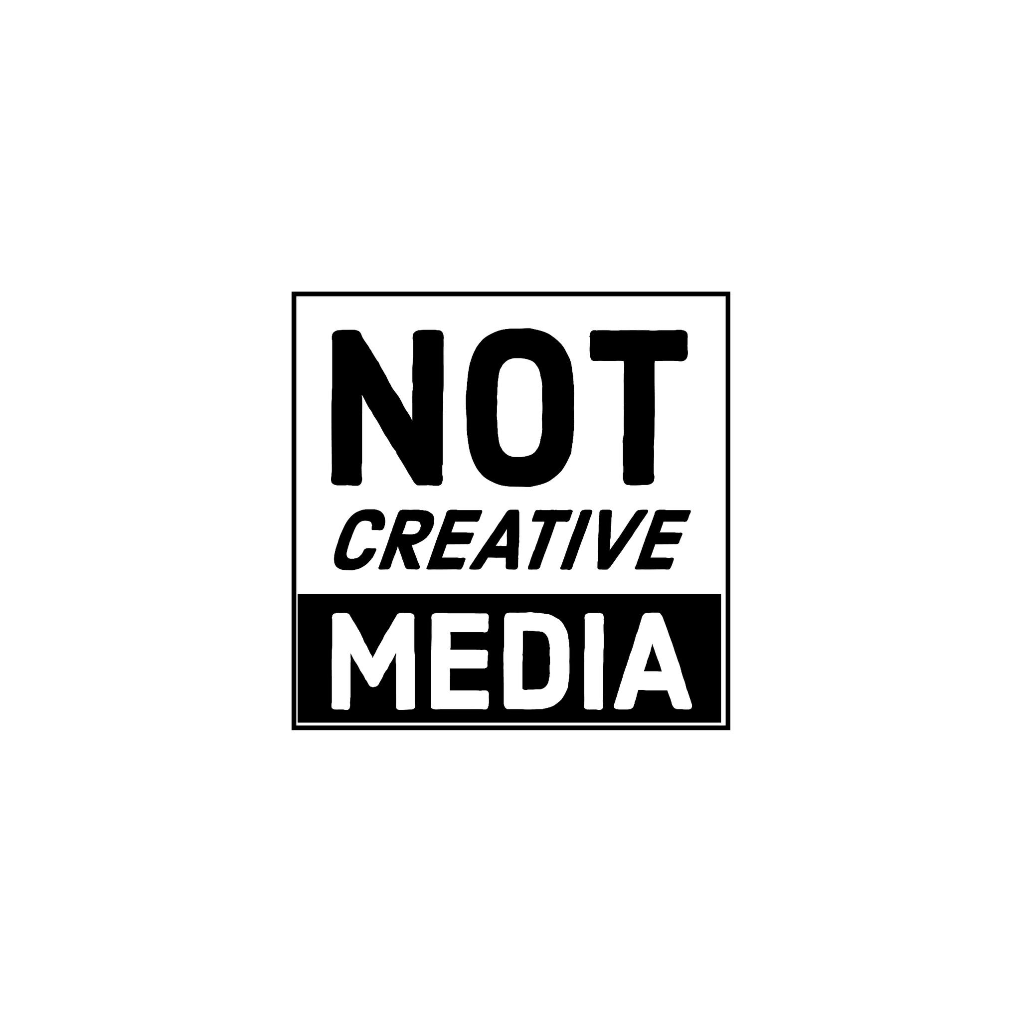 Not Creative Media | Philadelphia PA