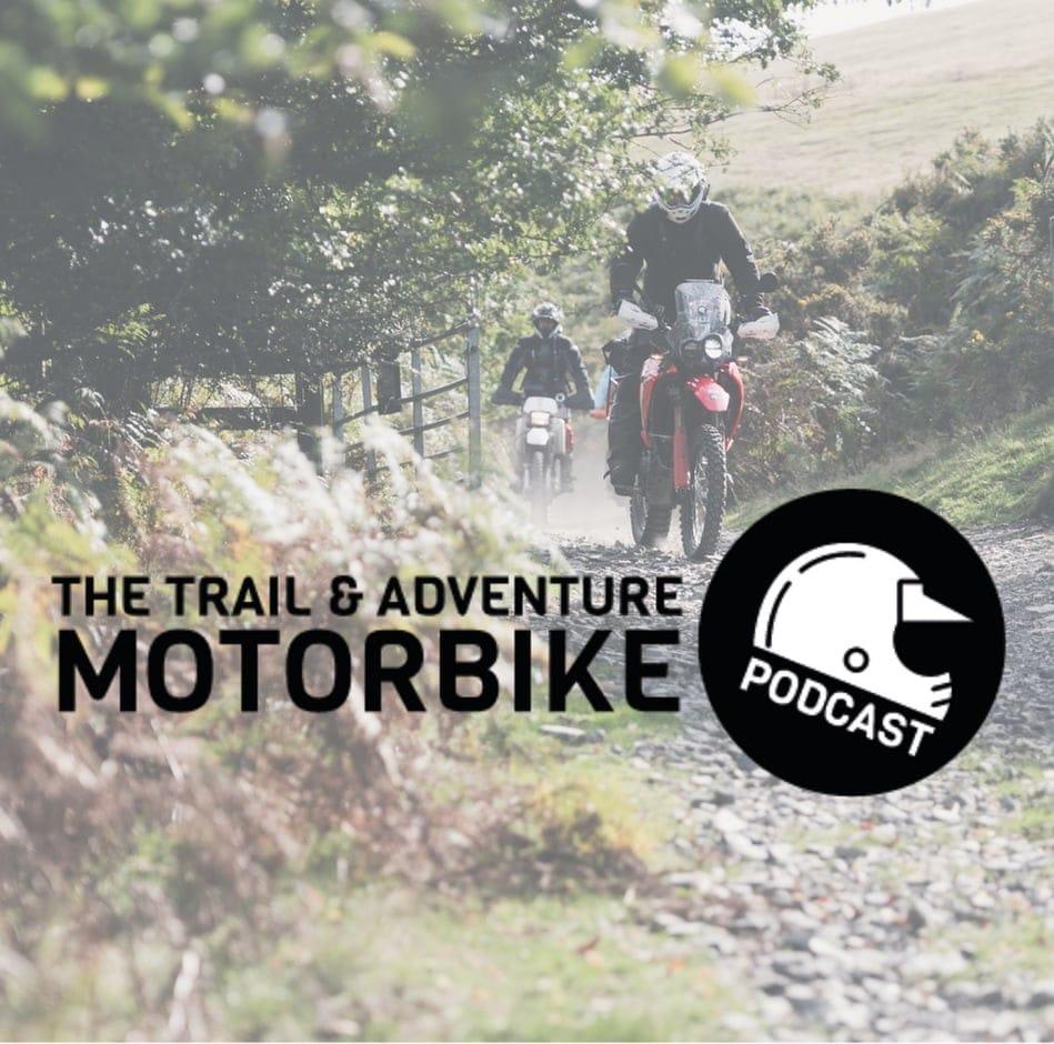 The Trail and Adventure Motorbike Podcast