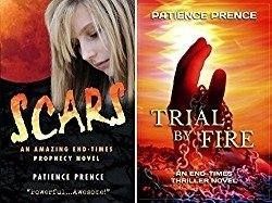 TRIAL BY FIRE: An End-Times Prophecy Novel By Patience Prence