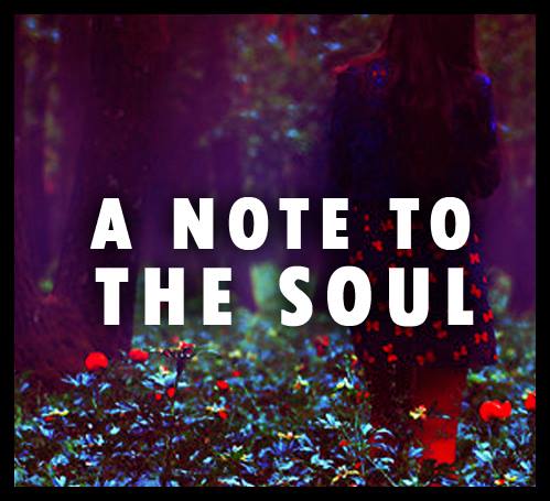 A Note To The Soul