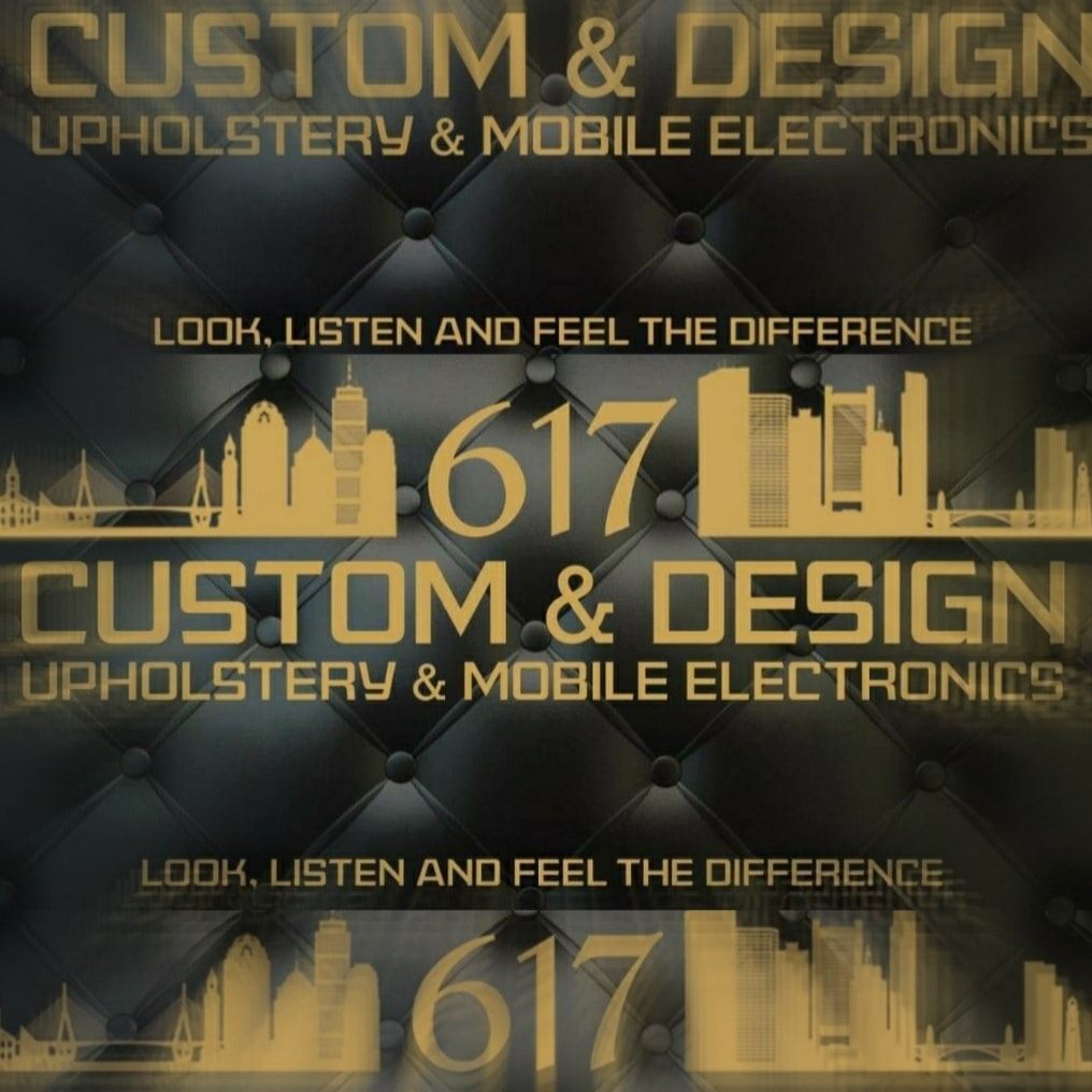 617 Custom & Design Upholstery & Car Audio Installation & Fabrication ...